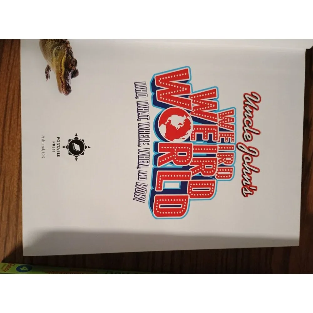 Uncle‎ John's Weird, Weird World : Who, What, Where, When, and Wow! by Bathr